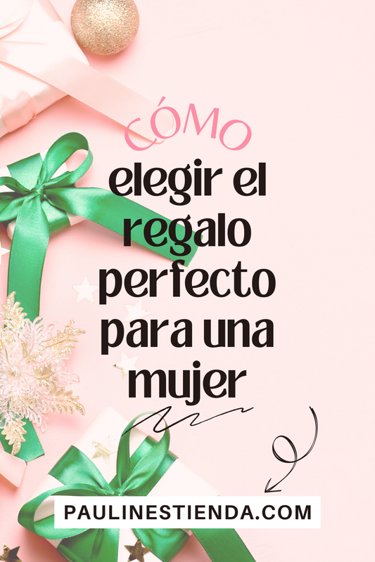 Cómo elegir el regalo perfecto para una mujer